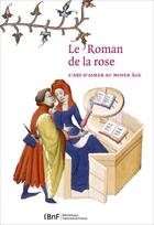 Couverture du livre « Le roman de la rose ; l'art d'aimer au Moyen Age » de  aux éditions Bnf Editions