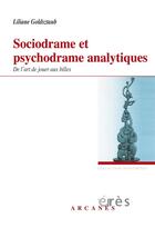 Couverture du livre « Sociodrame et psychodrame analytiques ; de l'art de jouer aux billes » de Liliane Goldsztaub aux éditions Eres