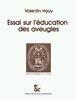 Couverture du livre « Essai sur l'education des aveugles » de Hauy Valentin aux éditions Archives Contemporaines