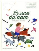Couverture du livre « Le secret du nom et autres contes » de Bloch Muriel aux éditions Gallimard Jeunesse Giboulees