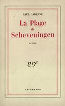 Couverture du livre « La plage de scheveningen » de Paul Gadenne aux éditions Gallimard (patrimoine Numerise)