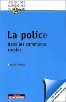 Couverture du livre « La police dans les communes rurales » de Muriel Tremeur aux éditions Le Moniteur