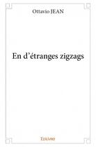 Couverture du livre « En d'étranges zigzags » de Jean Ottavio aux éditions Edilivre