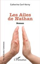 Couverture du livre « Les ailes de Nathan » de Catherine Cerf-Verny aux éditions L'harmattan