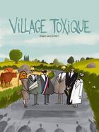 Couverture du livre « Village toxique » de Gregory Jarry et Otto T. aux éditions Editions Flblb