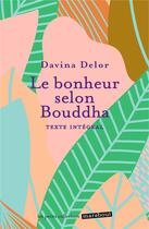 Couverture du livre « Le bonheur selon Bouddha » de Davina Delor aux éditions Marabout