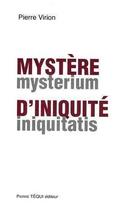 Couverture du livre « Mystere d'iniquite - mysterium iniquitatis » de Virion Pierre aux éditions Tequi