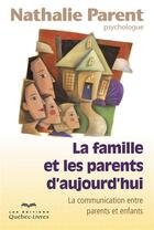 Couverture du livre « La famille et les parents d'aujourd'hui 2e ed. » de Parent Nathalie aux éditions Quebecor