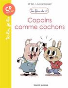 Couverture du livre « Les filous du CP Tome 10 : copains comme cochons » de Aurore Damant et Mr Tan aux éditions Bayard Jeunesse