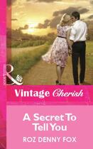 Couverture du livre « A Secret To Tell You (Mills & Boon Cherish) » de Roz Denny Fox aux éditions Mills & Boon Series
