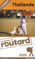 Couverture du livre « Guide Du Routard ; Thaïlande (Edition 2009) » de Philippe Gloaguen aux éditions Hachette Tourisme