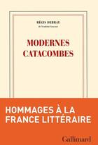 Couverture du livre « Modernes catacombes » de Regis Debray aux éditions Gallimard