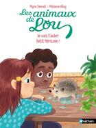 Couverture du livre « Les animaux de Lou : Je vais t'aider, Petit Hérisson ! » de Melanie Allag et Mymi Doinet aux éditions Nathan