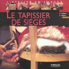 Couverture du livre « Le tapissier de sièges » de Joseph Lopez et Vincenç Gibert I Armenol aux éditions Eyrolles