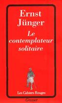 Couverture du livre « Le Contemplateur Solitaire » de Ernst Junger aux éditions Grasset Et Fasquelle