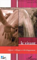Couverture du livre « Le vivant - enjeux : ethique et developpement » de El Haggar/Porchet aux éditions Editions L'harmattan
