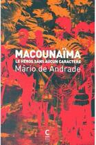 Couverture du livre « Macounaïma ; le héros sans aucun caractère » de Mario De Andrade aux éditions Cambourakis