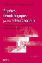 Couverture du livre « Repères déontologiques pour les acteurs sociaux » de Pierre Bonjour et Francoise Corvazier aux éditions Eres