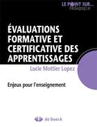 Couverture du livre « L'évaluation formative et certificative des apprentissages des élèves » de Lucie Mottier Lopez aux éditions De Boeck
