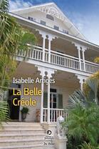 Couverture du livre « La belle créole » de Isabelle Artiges aux éditions De Boree