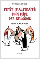 Couverture du livre « Petit (mal)traité d'histoire des religions » de Conod Francois aux éditions Slatkine