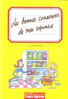 Couverture du livre « Les Bonnes Conserves De Mes Copines » de Menou aux éditions France Agricole