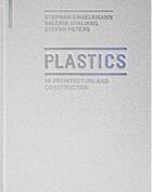 Couverture du livre « Plastics in architecture and construction /anglais » de Stephan Engelsmann et Valerie Spalding et Stefan Peters aux éditions Birkhauser
