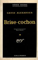 Couverture du livre « Brise-cochon » de David Alexander aux éditions Gallimard