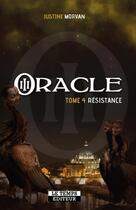 Couverture du livre « Oracle t.4 : résistance » de Justine Morvan aux éditions Le Temps Editeur