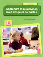 Couverture du livre « Apprendre la numération avec des jeux de cartes ; maternelle » de  aux éditions Retz