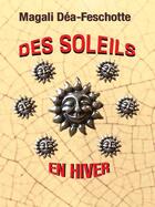 Couverture du livre « Des soleils en hiver » de Magali Dea-Feschotte aux éditions La Bruyere