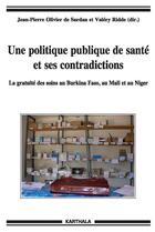Couverture du livre « Une politique publique de santé et ses contradictions ; la gratuité des soins au Burkina Faso, au Mali et au Niger » de  aux éditions Karthala