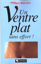 Couverture du livre « Ventre plat sans effort ! (un) » de Helsly Philippe aux éditions Pygmalion