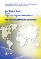 Couverture du livre « The Federated States of Micronesia 2014 ; Peer Review report phase 1, legal and regulatory framework » de Ocde aux éditions Oecd