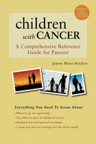 Couverture du livre « Children With Cancer: A Comprehensive Reference Guide for Parents » de Munn Bracken Jeanne aux éditions Oxford University Press Usa