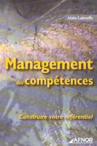 Couverture du livre « Management des competences. construire votre referentiel » de Alain Labruffe aux éditions Afnor