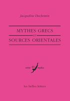 Couverture du livre « Mythes grecs et sources orientales » de Jacqueline Duchemin aux éditions Belles Lettres