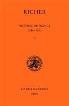 Couverture du livre « Histoire de France t.2 ; 888-995 » de Richer aux éditions Belles Lettres