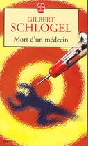 Couverture du livre « Mort d'un medecin » de Schlogel-G aux éditions Le Livre De Poche