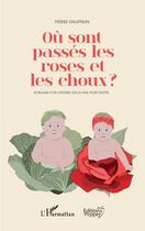 Couverture du livre « Ou sont passés les roses et les choux ? le regard d'un notaire sur la PMA pour toutes » de Pierre Dauptain aux éditions Pepper