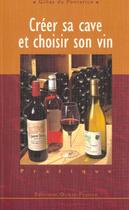 Couverture du livre « Créer sa cave et choisir son vin » de Gilles Du Pontavice aux éditions Ouest France