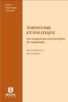 Couverture du livre « Toponymie et politique t.9 ; les marqueurs linguistiques du territoire » de Herve Guillorel aux éditions Bruylant
