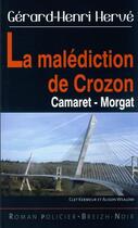 Couverture du livre « La malédiction de Crozon : Camaret, Morgat » de Gerard-Henri Herve aux éditions Astoure