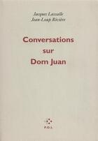 Couverture du livre « Conversations sur dom juan » de Jacques Lassalle et Jean-Loup Riviere aux éditions P.o.l