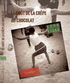 Couverture du livre « Le goût de la crêpe au chocolat » de Lena Ellka aux éditions Editions Lunatique