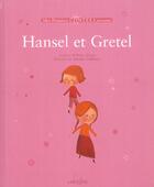 Couverture du livre « Hansel Et Gretel » de Aurelie Guillerey et Jacob Grimm et Wilhelm Grimm aux éditions Larousse