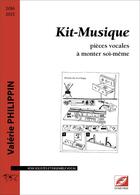 Couverture du livre « Kit-Musique : Pièces vocales à monter soi-même » de Valerie Philippin aux éditions Symetrie