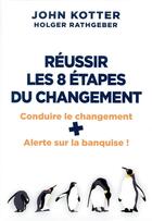 Couverture du livre « Reussir les 8 etapes du changement selon kotter » de Kotter/Rathgeber aux éditions Pearson