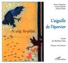 Couverture du livre « L'aiguille de l'épervier : - À partir de 6 ans » de Bruno Tabuteau et Diallo Muriel aux éditions L'harmattan