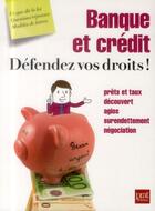 Couverture du livre « Banque et crédit ; défendez vos droits ! » de  aux éditions Prat